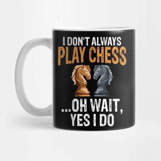 I don't play chess Funny chess quote by Planet of Tees